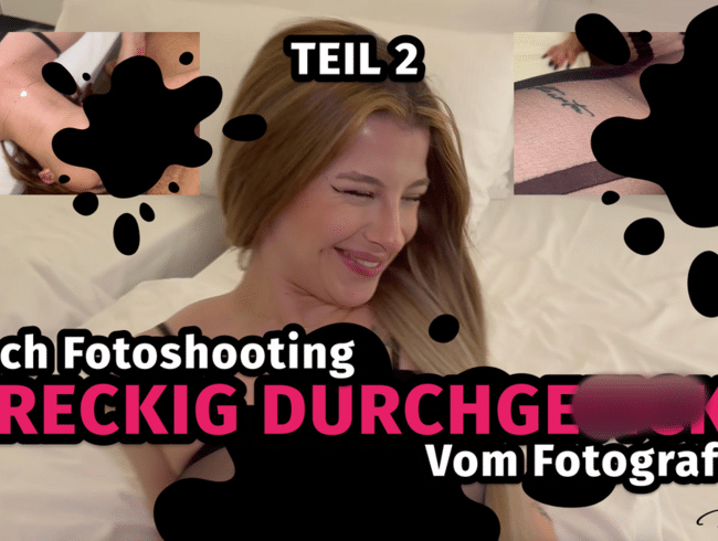 Nach Fotoshooting Dreckig Durchgefickt vom Fotograf Teil 2