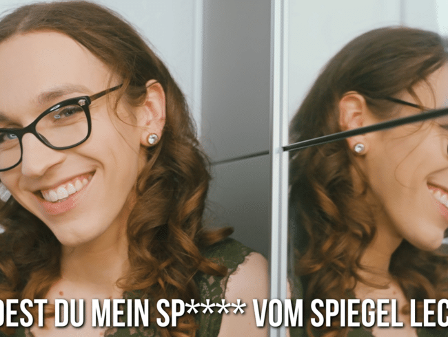 Würdest du mein Sperma vom Spiegel lecken?