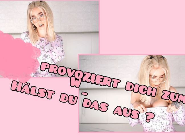 Teenie provoziert dich zum W*xxen - hälst du das aus ?