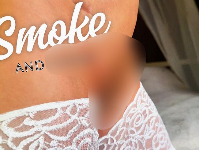 Smoke and Horny... Ein kleiner Einblick... beim Rauchen