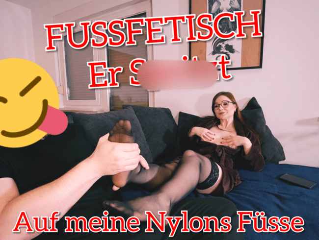 Fuss Fetisch!! Er Spritzt mir auf meine Nylon Füsse!!